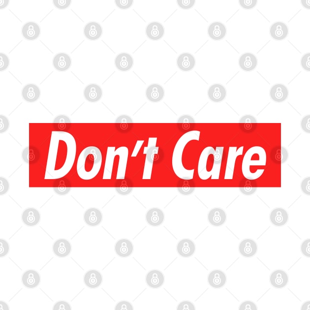 Don't Care by NotoriousMedia