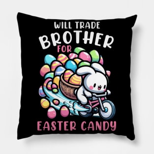 Will Trade Brother For Easter Candy I Egg Hunting Pillow