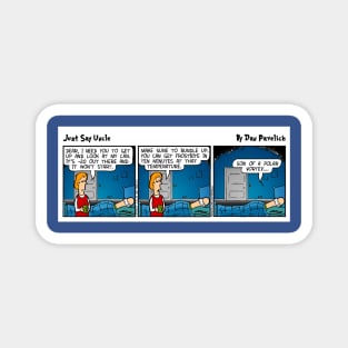 Just Say Uncle (Polar Vortex) Magnet