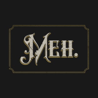 Vintage Meh. T-Shirt