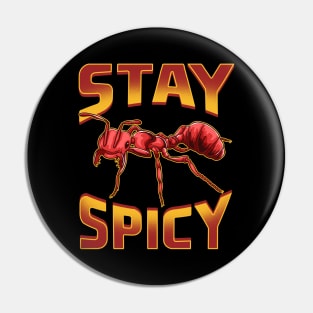 Funny Stay Spicy Fire Ants Cute Insect Pun Pin