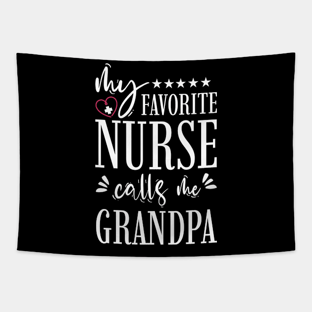 My Favorite Nurse Calls Me Grandpa Tapestry by Tesszero