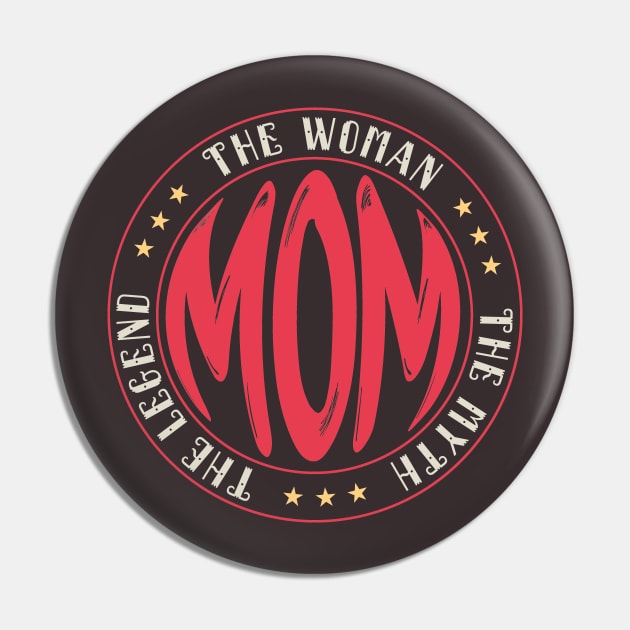 Mom The Woman The Myth The Legend Funny Labor Day Gift, Awesome Mother Special Gift For Mother, Funny Mom Sayings, Funny Mommy Gift Pin by Inspireshirt