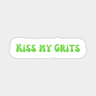 Kiss My Grits Magnet