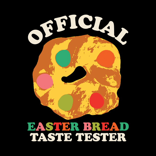 Official Easter Bread Taste Tester Funny Easter Dessert by PodDesignShop