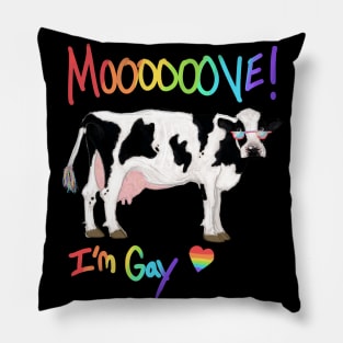 Move, I'm Gay Cow Pillow