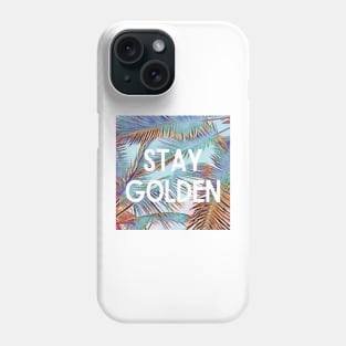 Stay Golden Palm Trees Design - Inspiring Quotes Phone Case