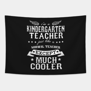 I’M A Kindergarten Teacher Just Like A Normal Teacher Except Much Cooler Tapestry