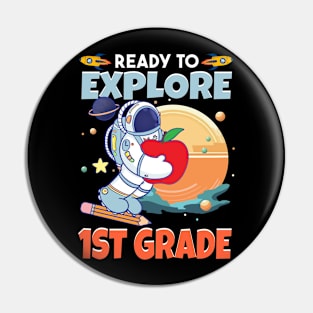 Ready To Explore 1st Grade Astronaut Lover Back To School Gift For Boys Kids Pin