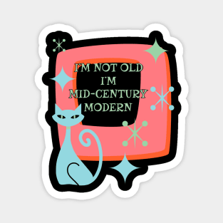 I’m Not Old I’m Mid-Century Modern Funny Retro with Cat Magnet