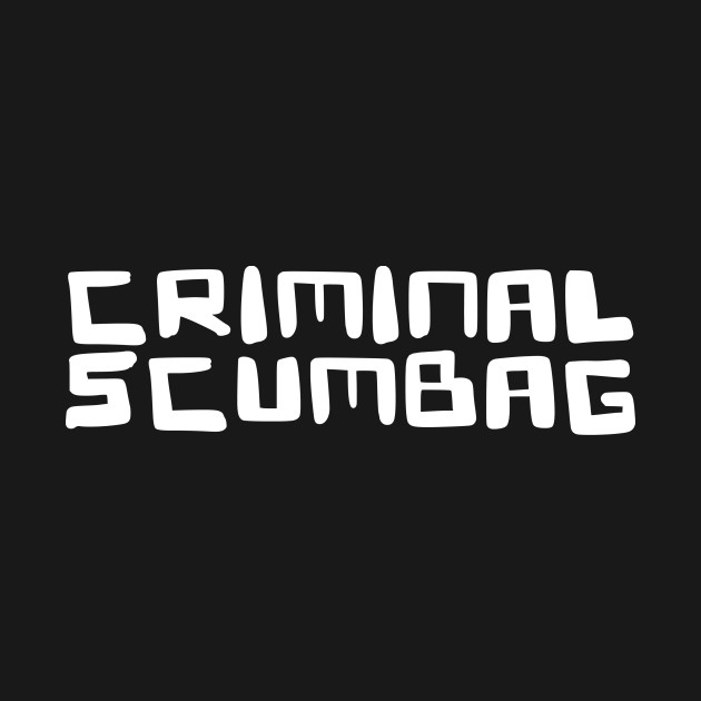 CRIMINAL SCUMBAG - A LAWMAN RPG SHIRT by Critical Failure Game Studios