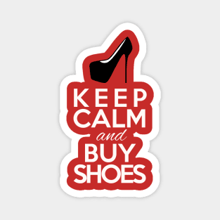 Keep Calm and buy Shoes - Shopping Queens Mantra Magnet