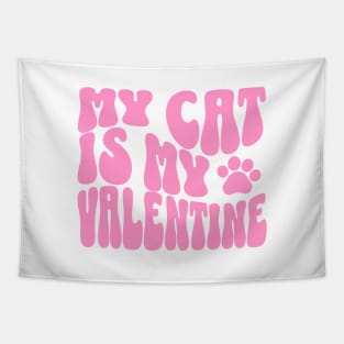 My Cat Is My Valentine Cat Valentine Tapestry