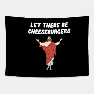 Let There Be Cheeseburgers Tapestry