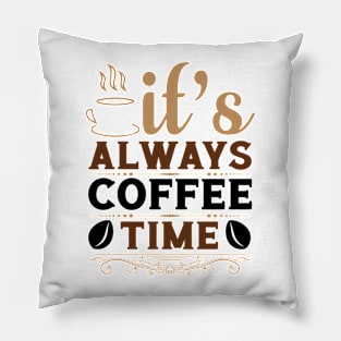 It's Always Coffee Time Pillow