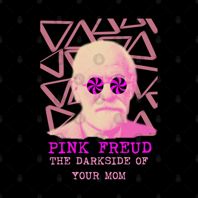 Pink Freud Dark side Of Your Mom by Museflash