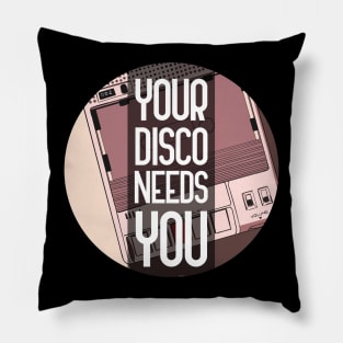 Your Disco Needs You Pillow