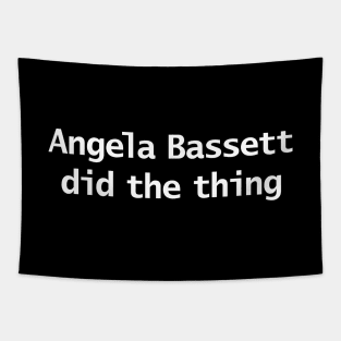 Angela Bassett Did The Thing Funny Memes Typography Tapestry