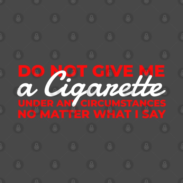 Do Not Give Me A Cigarette - Typograph AL by juragan99trans