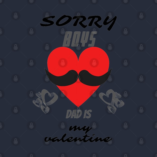 sorry boys daddy is my valentine by haythamus