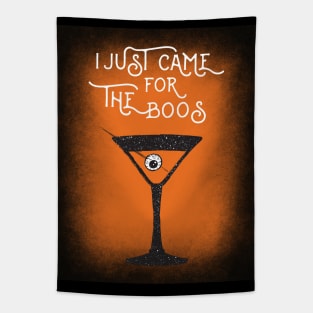 Halloween Funny Quote I just came for the Boos Martini Cocktail Tapestry