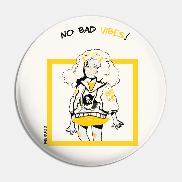 No bad Vibes (Cool Vibes) Pin by Meruod