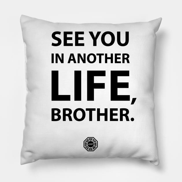 See you in another life brother Pillow by StudioInfinito