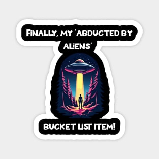 Finally Abducted: A Bucket List Triumph Magnet