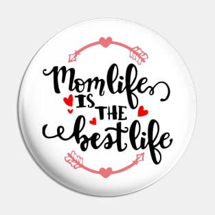 Mom Life is The Best Life Pin