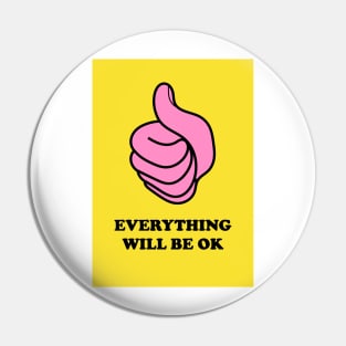 Everything Will Be OK Pin