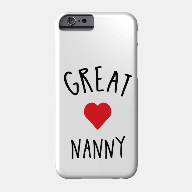 Great Nanny Gift Ideas Nanny Phone Case Teepublic