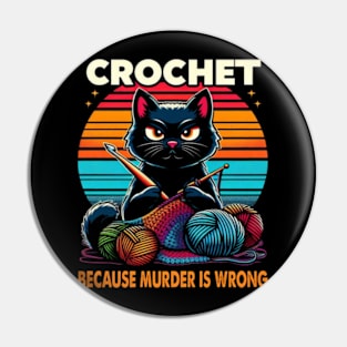 Crochet Because Murder is Wrong Funny Cat vintage Pin