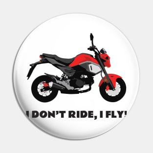 I don't ride, I fly! Honda Grom Cherry Red 2020 Pin