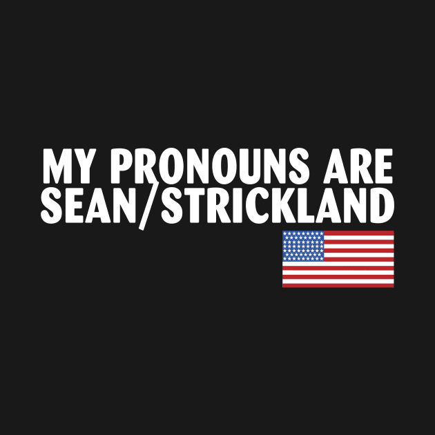 My Pronouns Are Sean Strickland by Spit in my face PODCAST