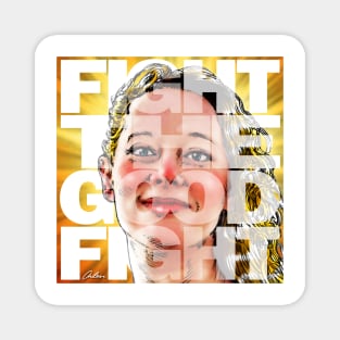 FIGHT THE GOOD FIGHT Magnet