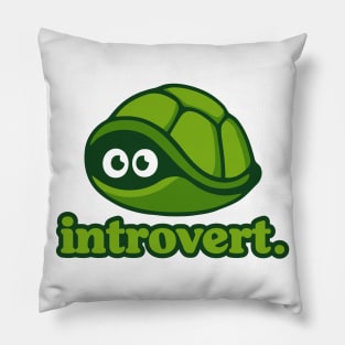 Introvert // I'm a Turtle in a Shell Cute Antisocial Design Pillow