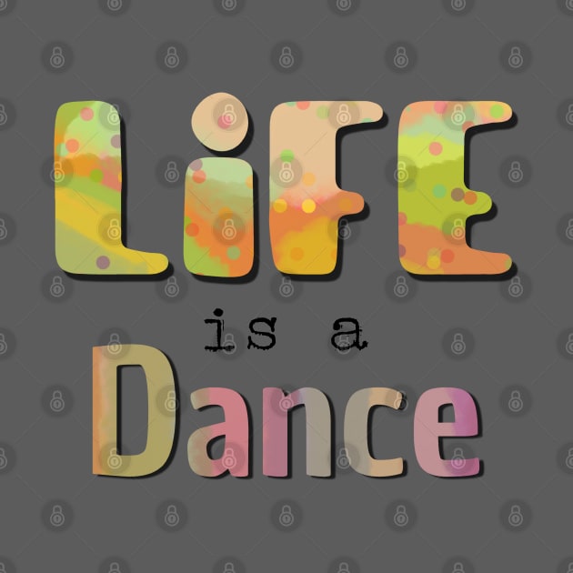 Life is a dance by Bailamor