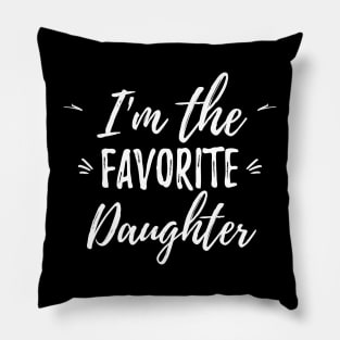 I'm the favorite Daughter Family Saying Pillow