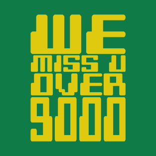 AKIRA TORIYAMA: WE MISS U OVER 9000 T-Shirt