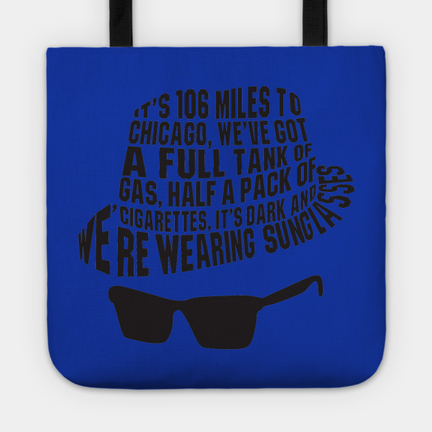 106 Miles To Chicago The Blues Brothers The Blue Brothers Tote Teepublic They then performed on a few saturday night live warm ups and appeared as the blues brothers. teepublic