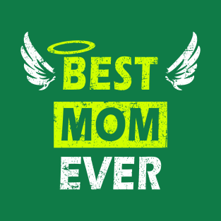 Best Mom Ever - Perfect Gift Design with Wings T-Shirt