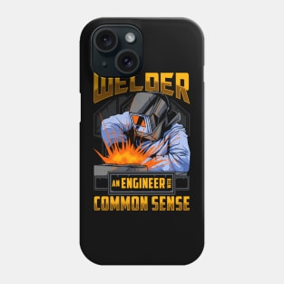 Welder An Engineer With Common Sense Funny Welding Phone Case