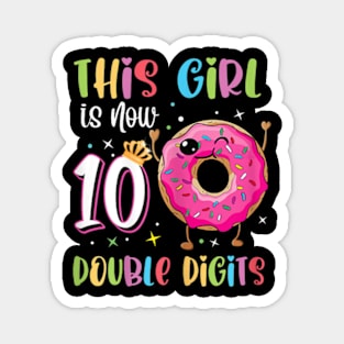 This Girl Is Now 10 Double Digits 10th birthday Donut Magnet