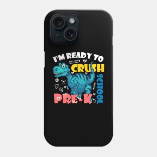 I'm Ready To Crush Pre-K Dinosaur Back To School Phone Case