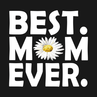 Best Daisy Mom Ever Awesome Mothers Day Gift T-Shirt