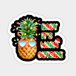 Christmas in July  Its Warm Outside Pineapple Magnet