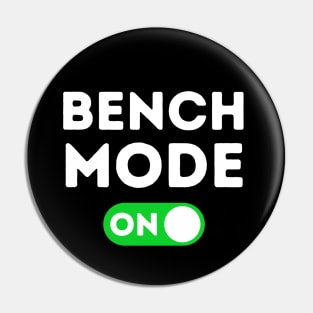 Bench Mode On Pin