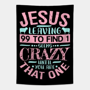 Jesus Leaving 99 To Find 1 Seems Crazy Until You Are That One Tapestry