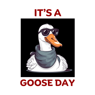 It's A Goose Day | Goose Pun T-Shirt