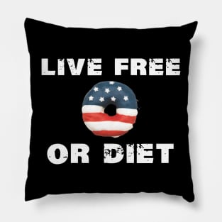 Live Free or Diet Live Free or Die Pillow